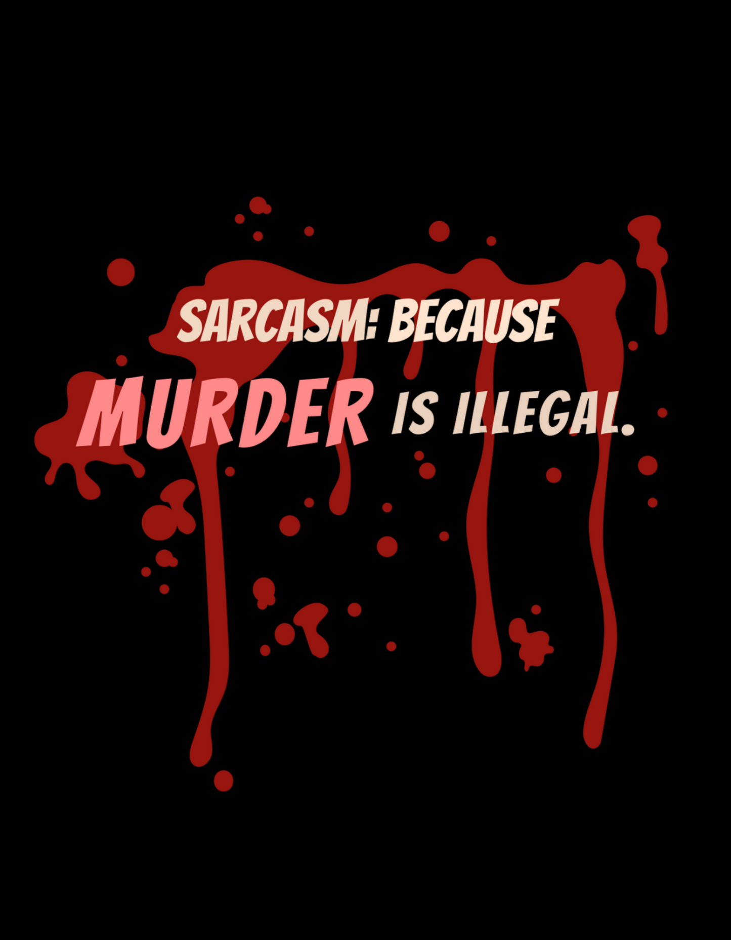 Sarcasm Because Murder is Illegal Regual Fit RN Men's Black T-shirt